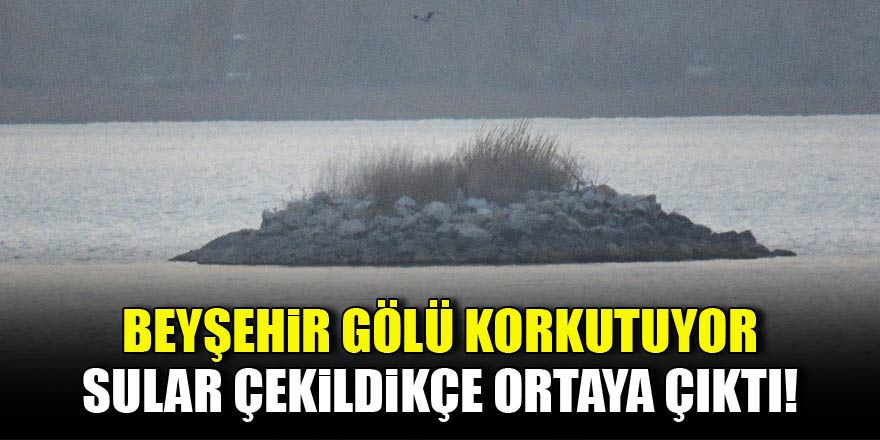 Beyşehir Gölü korkutuyor!