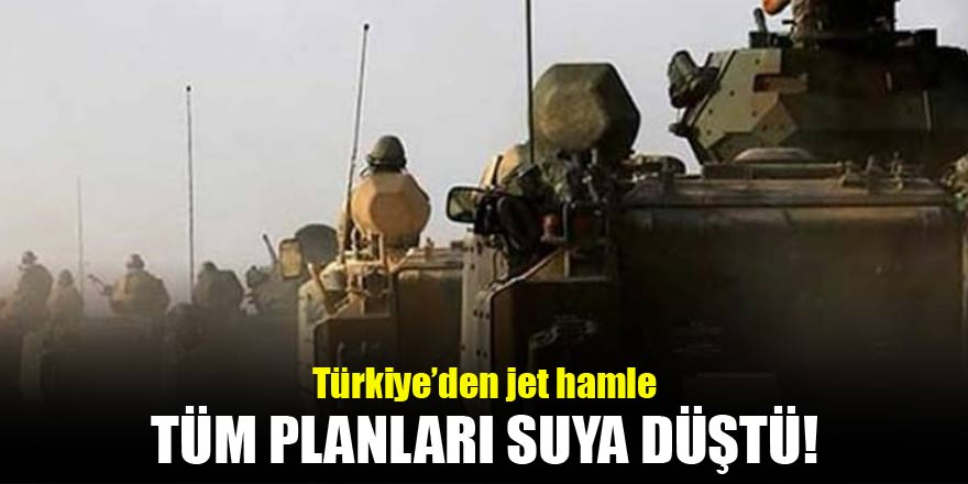 Türkiye'nin jet hamlesi hain planları suya düşürdü