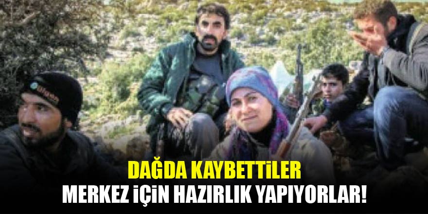 Dağda kaybettiler, merkez için plan yapıyorlar