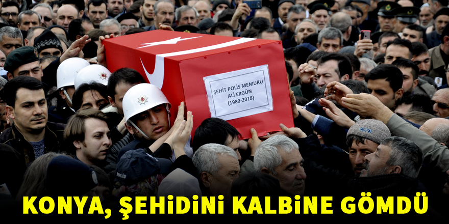 Konya, şehidini kalbine gömdü