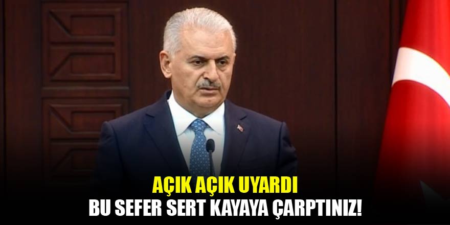 Açık açık uyardı: Bu sefer sert kayaya çarptınız!