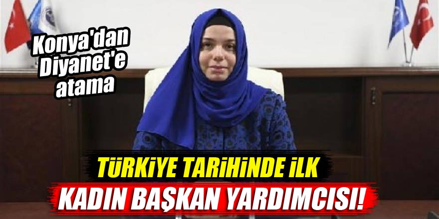 Konya'dan Diyanet İşleri Başkan Yardımcılığı'na atama! Türkiye'de ilk...