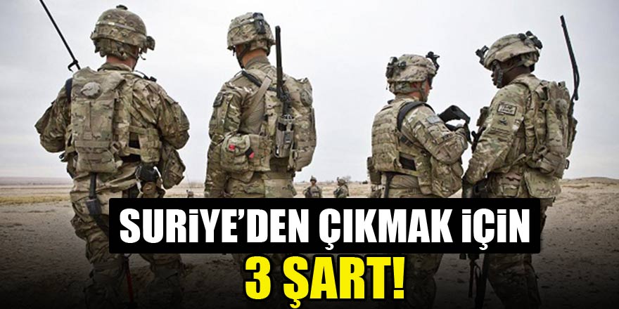 ABD'den Suriye'den çıkmak için 3 şart