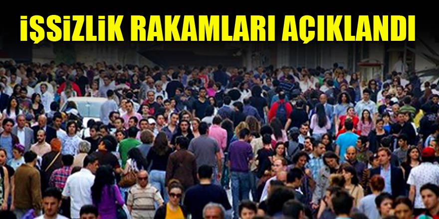 İşsizlik rakamları açıklandı