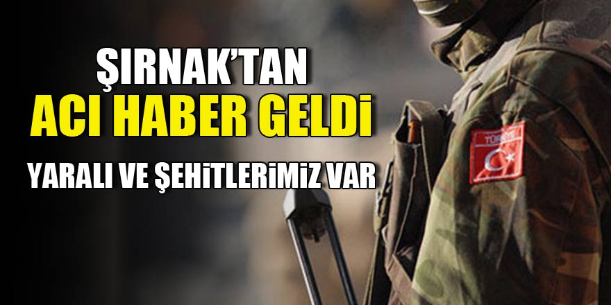 Şırnak'tan acı haber