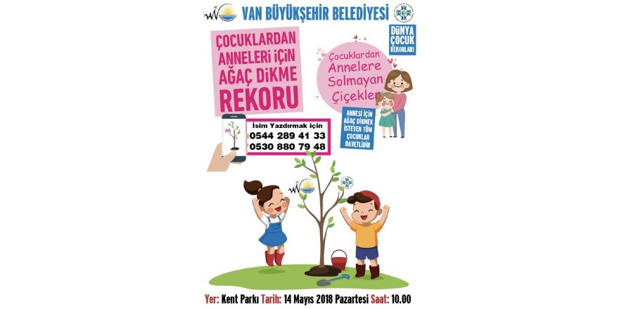Van’da “En Çok Çocukla Anneler İçin Ağaç Dikme Rekoru’’