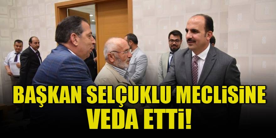 Başkan Altay, Selçuklu Meclisine veda etti