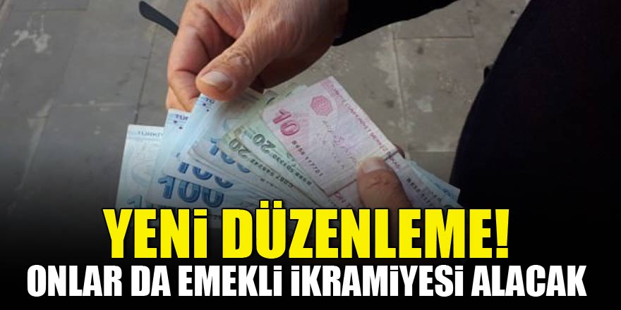 Yeni düzenleme! Onlar da emekli ikramiyesi alacak
