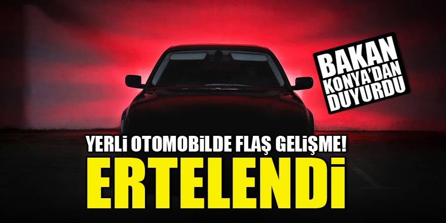 Bakan Konya'dan duyurdu! Ertelendi