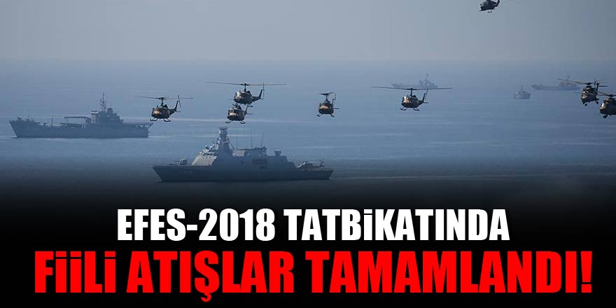 Efes-2018 Tatbikatında fiili atışlar tamamlandı