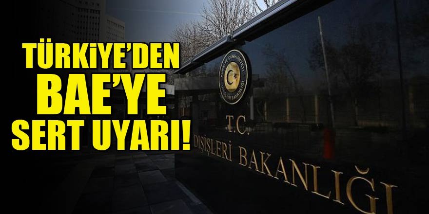 Türkiye'den BAE'ye uyarı