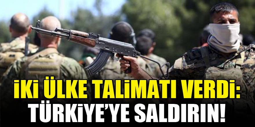 İki ülke talimat verdi: Türkiye'ye saldırın!