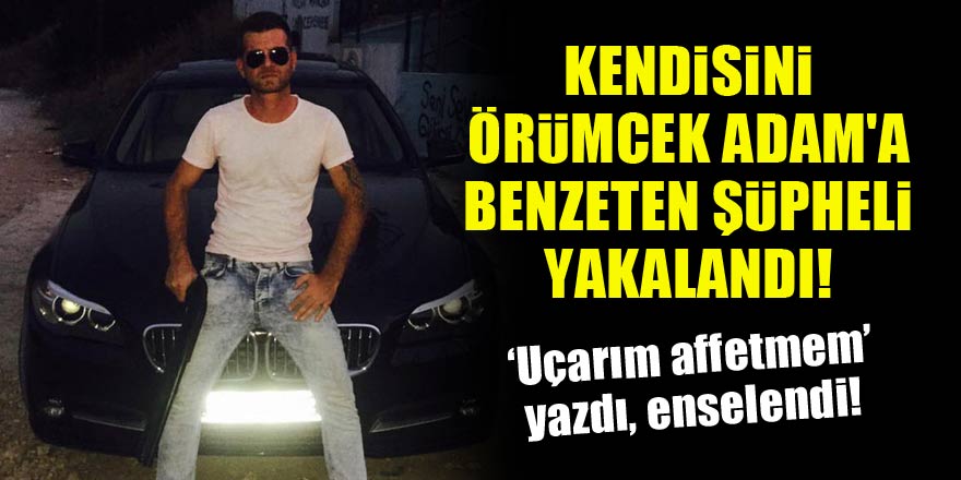 Kendisini Örümcek Adam'a benzeten şüpheli yakalandı!