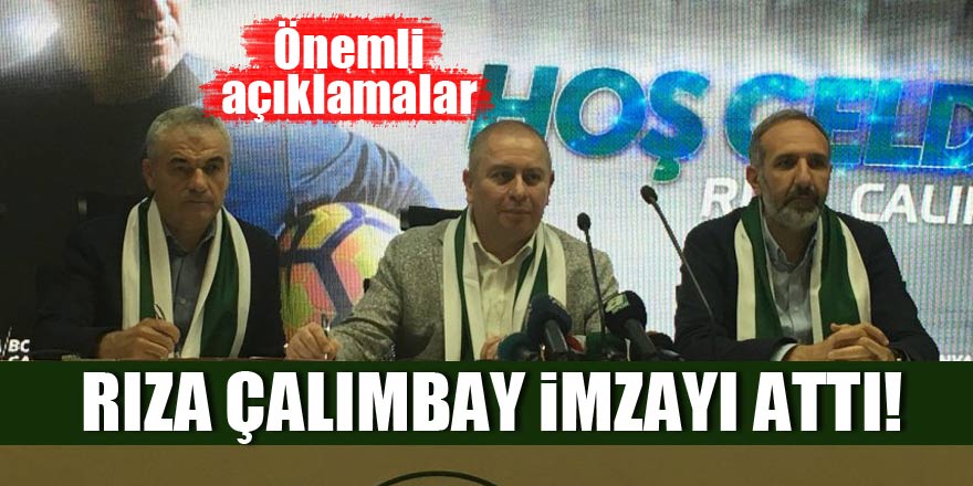 Rıza Çalımbay imzayı attı
