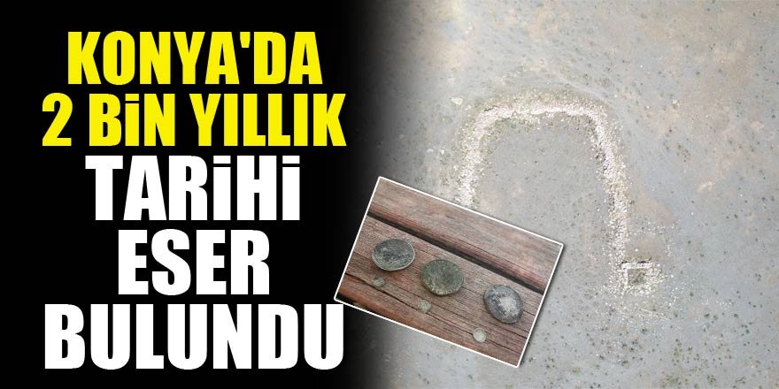 Konya'da 2 bin yıllık tarihi eser bulundu