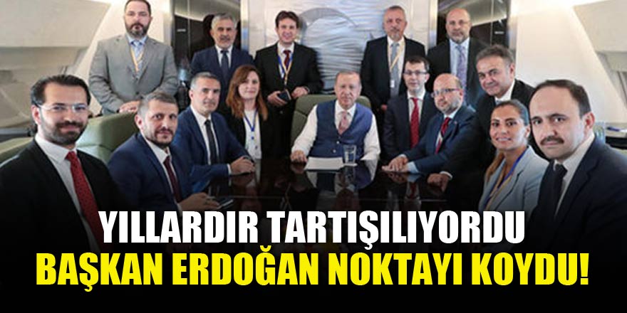 Yıllardır tartışılıyordu, Başkan Erdoğan noktayı koydu!