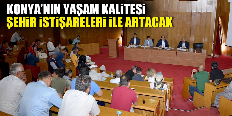 Konya’nın Yaşam Kalitesi Şehir İstişareleri ile Artacak