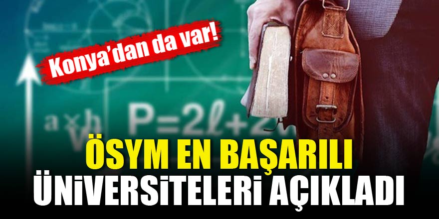 ÖSYM en başarılı üniversiteleri açıkladı