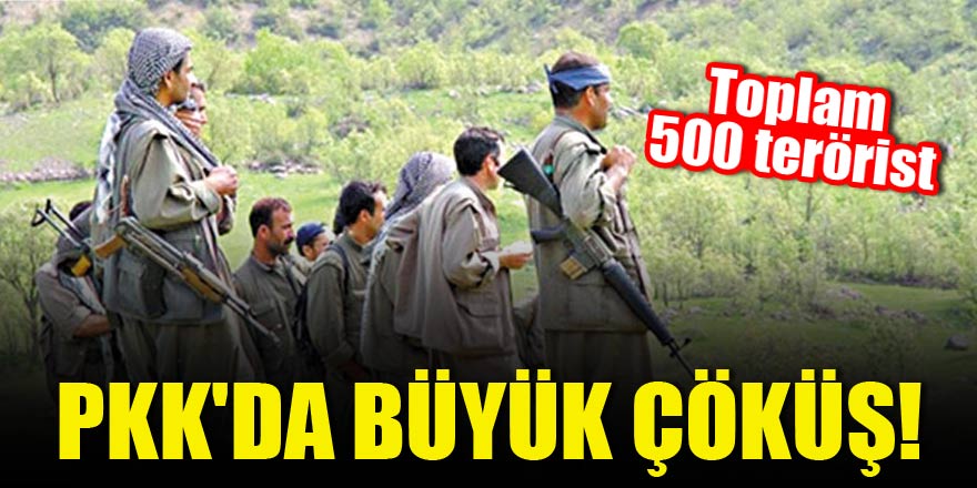 PKK'da büyük çöküş! Toplam 500 terörist...