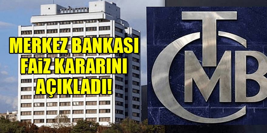 Merkez Bankası faiz kararını açıkladı