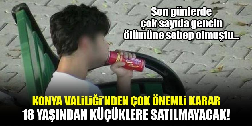 Konya Valiliği 18 yaşından küçüklere satışını yasakladı