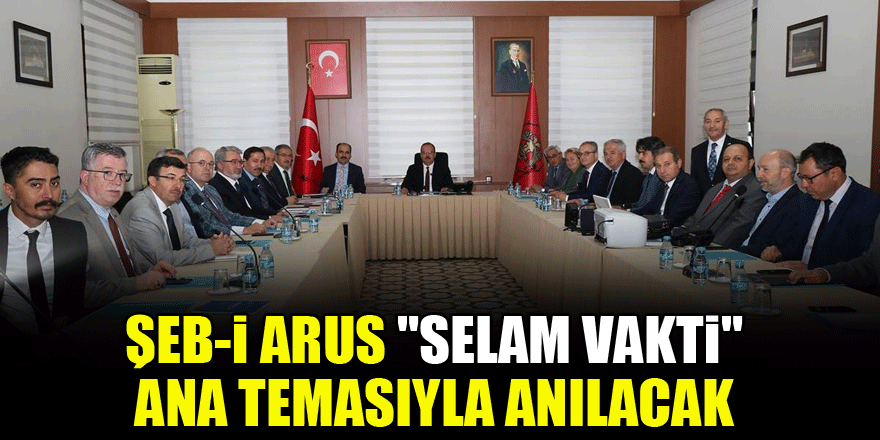 Şeb-i Arus "Selam Vakti" ana temasıyla anılacak