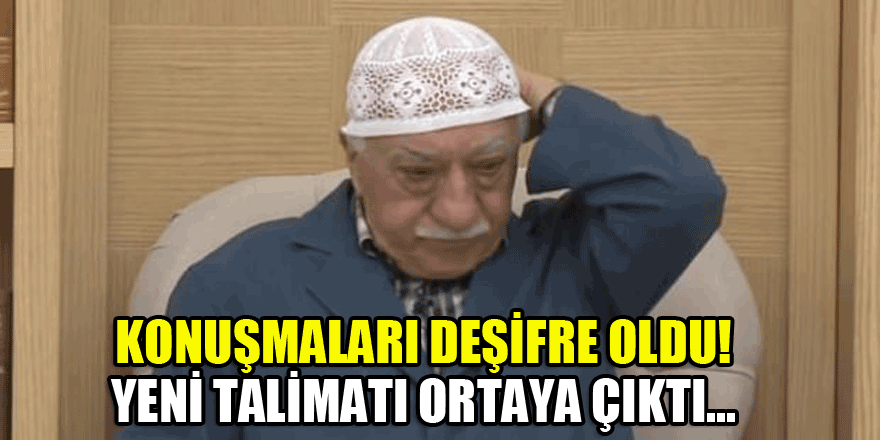 Konuşmaları deşifre oldu! Yeni talimatı ortaya çıktı...