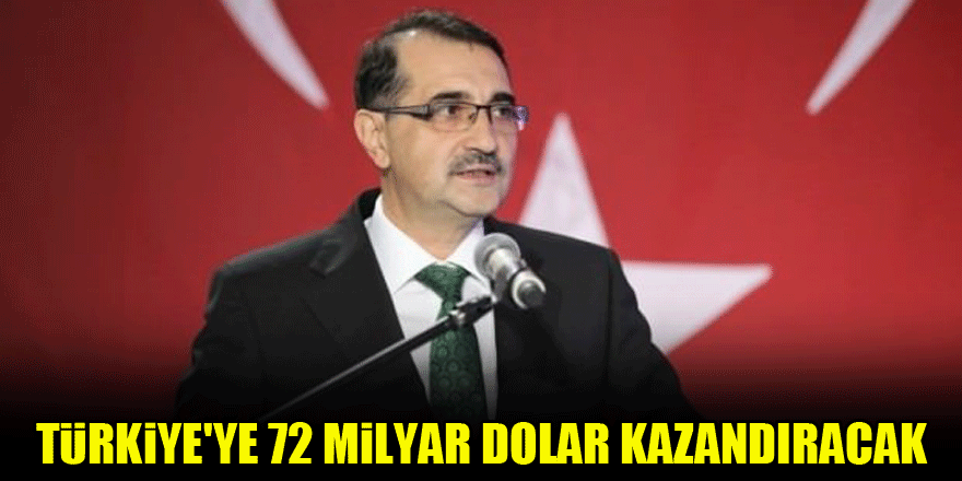 Türkiye'ye 72 milyar dolar kazandıracak