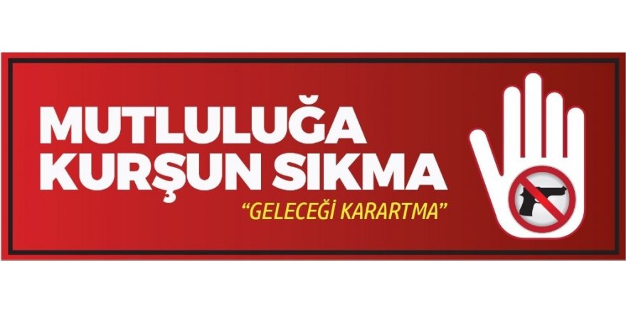 Vali Çakacak, silahla havaya ateş açılmasını önlemek için emir yayınladı