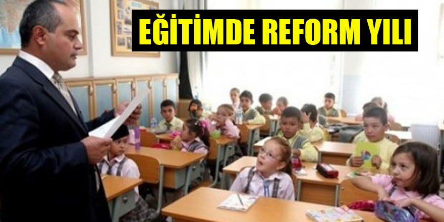 Eğitimde reform yılı