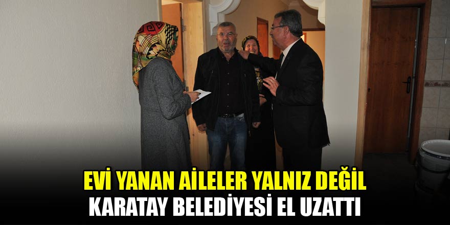 Evi yanan ailelere Karatay Belediyesi'nden yardım eli