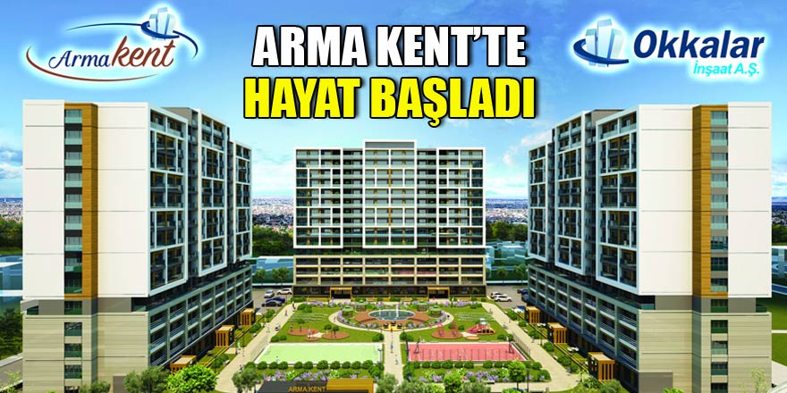 Arma Kent’de hayat başladı