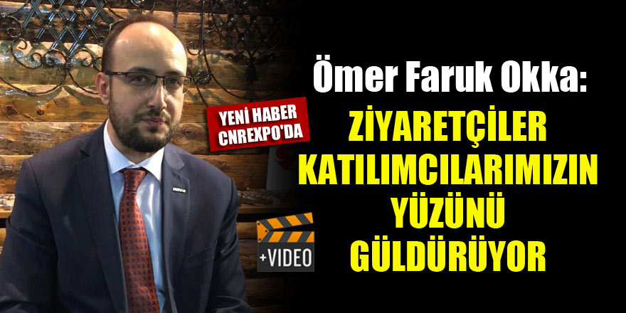 Ömer Faruk Okka: Ziyaretçiler katılımcılarımızın yüzünü güldürüyor
