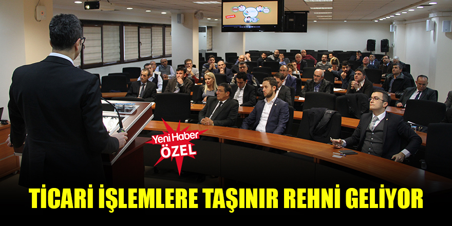Ticari işlemlere taşınır rehni geliyor