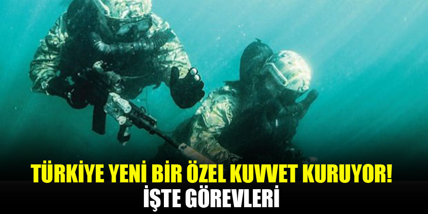 Türkiye yeni bir özel kuvvet kuruyor! İşte görevleri