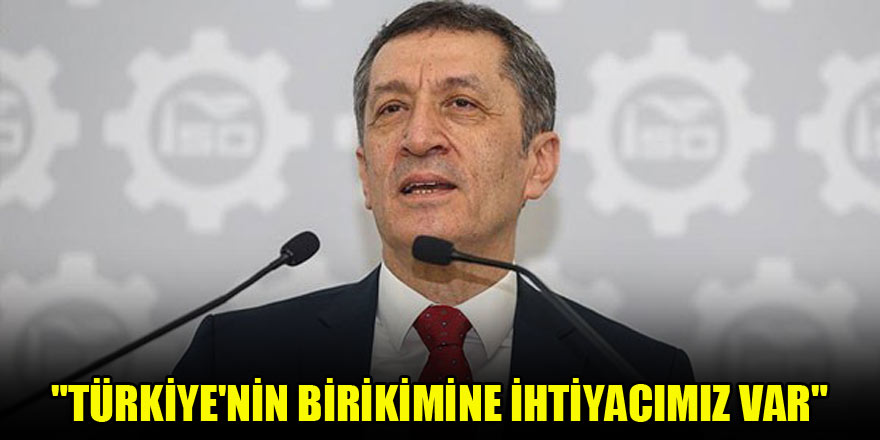 "Türkiye'nin birikimine ihtiyacımız var"