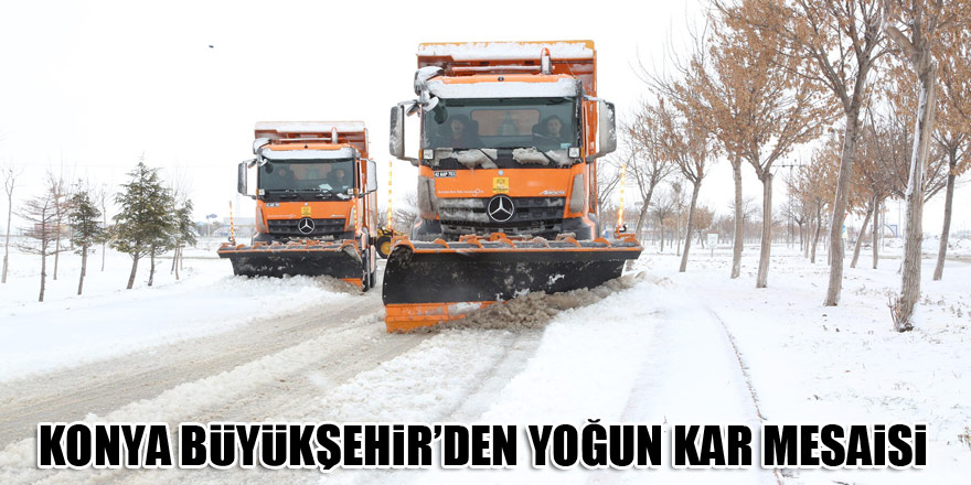 Konya Büyükşehir’den yoğun kar mesaisi