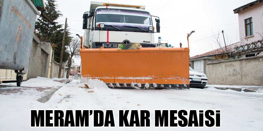Meram’da kar mesaisi