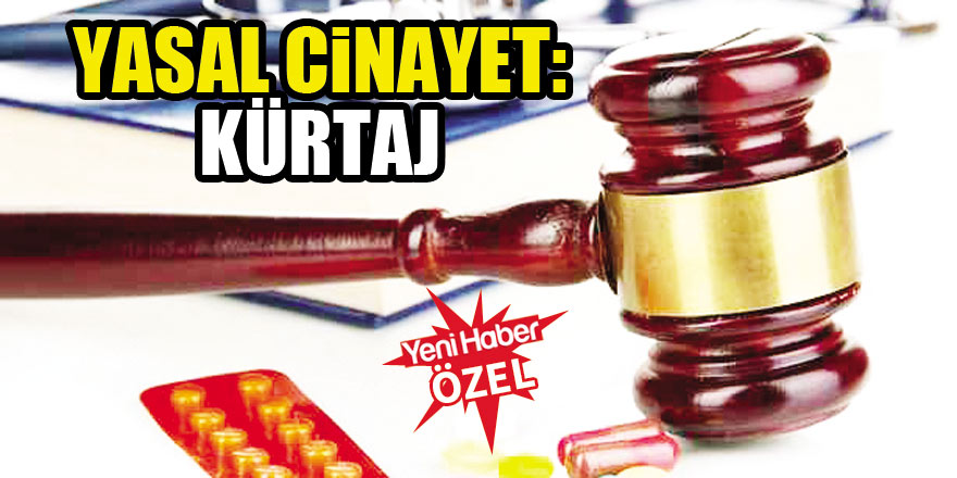 Yasal Cinayet: Kürtaj