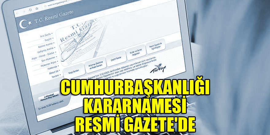 Cumhurbaşkanlığı Kararnamesi Resmi Gazete'de