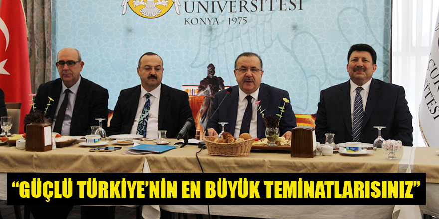 “Güçlü Türkiye’nin en büyük teminatlarısınız”