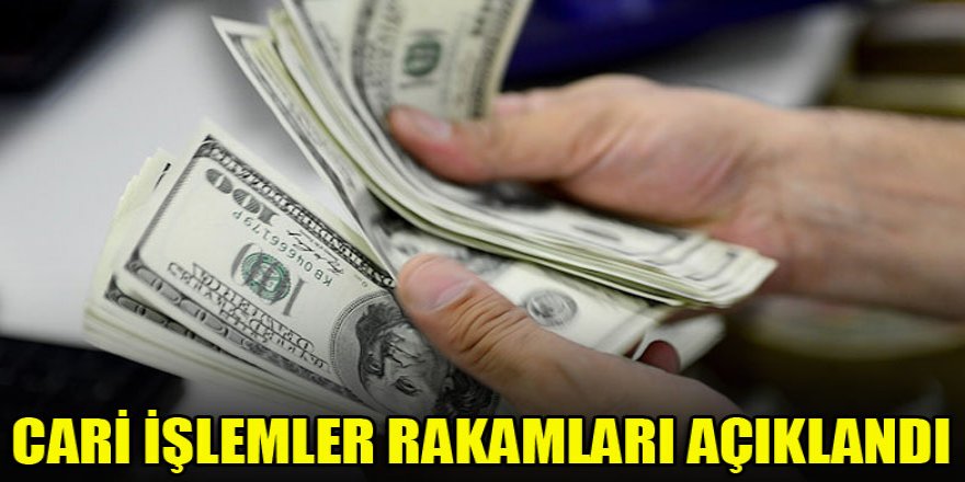 Cari işlemler rakamları açıklandı