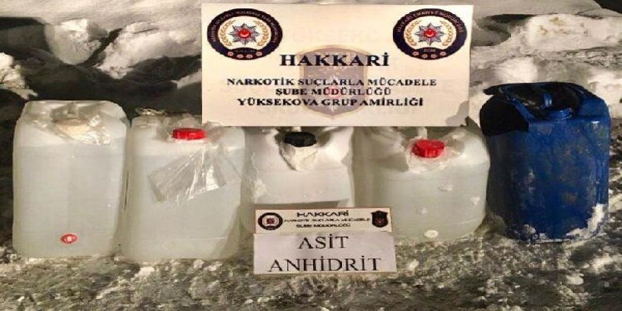 Yüksekova'da 102,5 litre asit anhidrit ele geçirildi