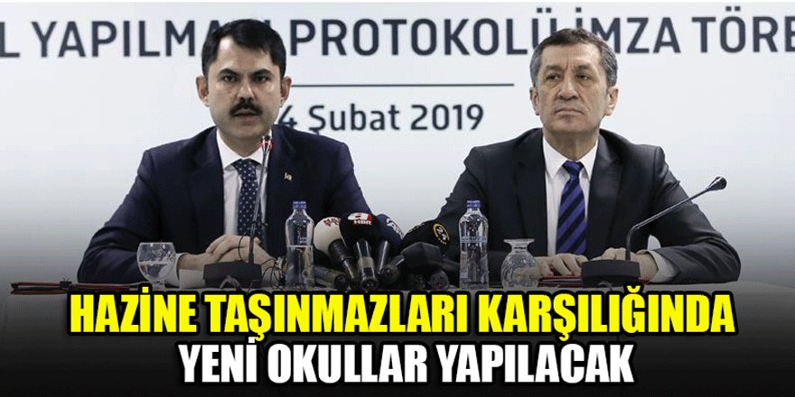 Hazine taşınmazları karşılığında yeni okullar yapılacak