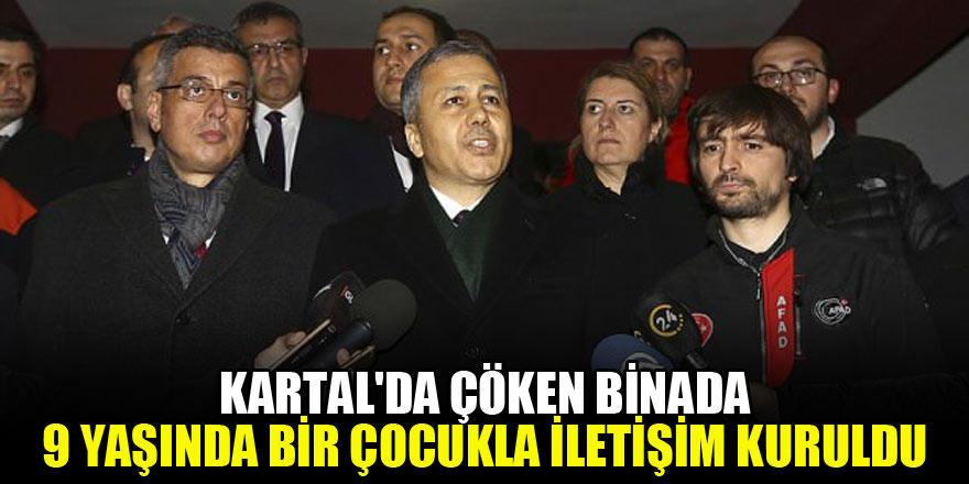 Kartal'da çöken binada 9 yaşında bir çocukla iletişim kuruldu