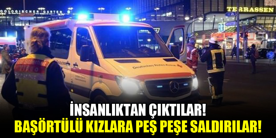 İnsanlıktan çıktılar! Başörtülü kızlara peş peşe saldırılar!