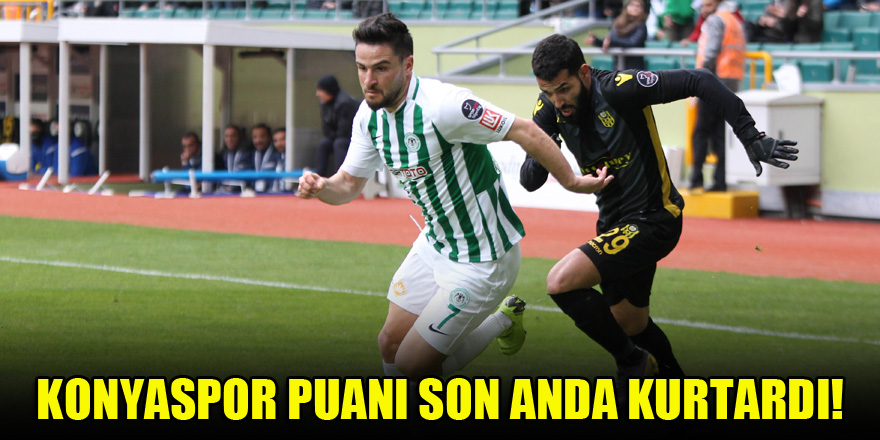 Konyaspor puanı son anda kurtardı!