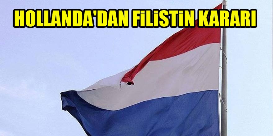 Hollanda'dan Filistin kararı