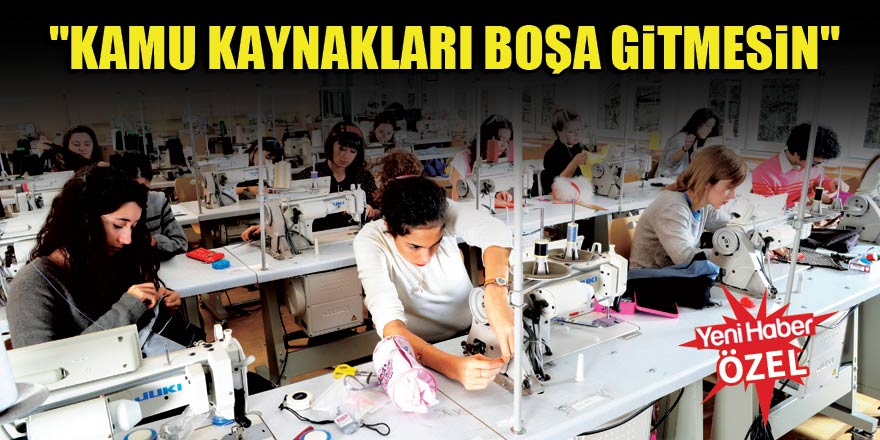 "Kamu kaynakları boşa gitmesin"