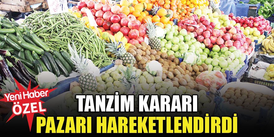Tanzim kararı pazarı hareketlendirdi